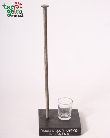 "Pakalk ant visko ir išgerk"